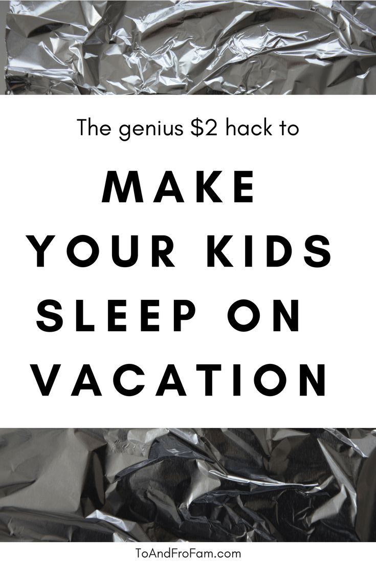 The genius (and cheap!) family travel hack to make your kids sleep on vacation / To & Fro Fam