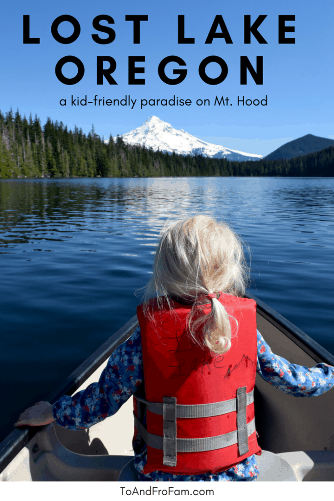 Visiting Lost Lake with kids, one of the most beautiful Oregon family travel destinations with hiking, canoe rentals, camping and more on Mt. Hood. To & Fro Fam