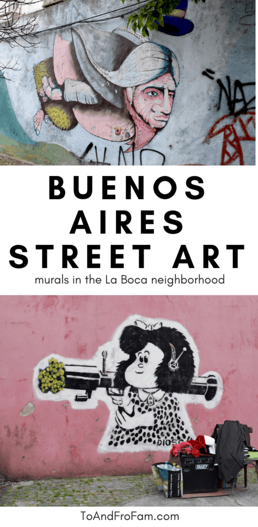 Planning Buenos Aires, Argentina travel? The street art in Buenos Aires, especially the La Boca neighborhood, is a phenomenal way to see murals when you travel. To & Fro Fam