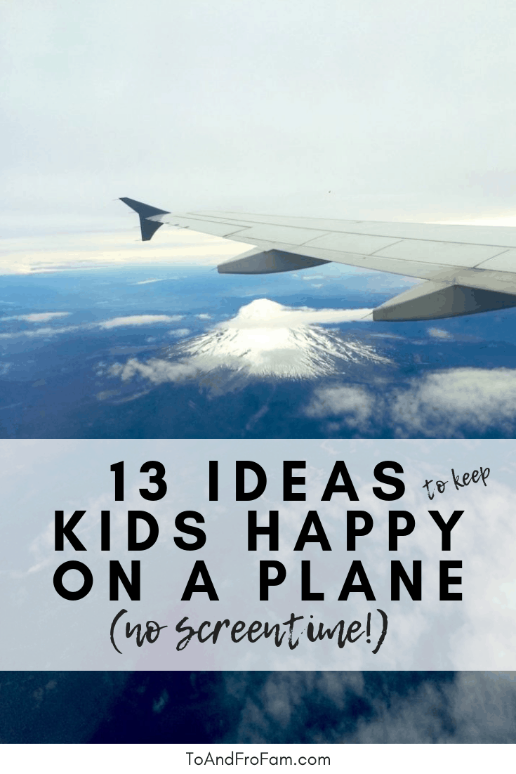 Flying with kids? These 13 ideas to keep children entertained on the plane will make family travel easier! (No screen time) To & Fro Fam
