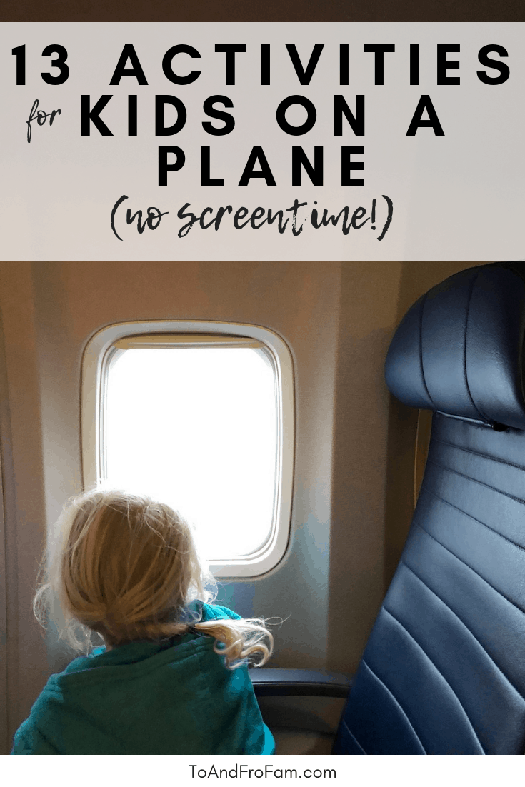 Flying with kids? These 13 ideas to keep children entertained on the plane will make family travel easier! (No screen time) To & Fro Fam