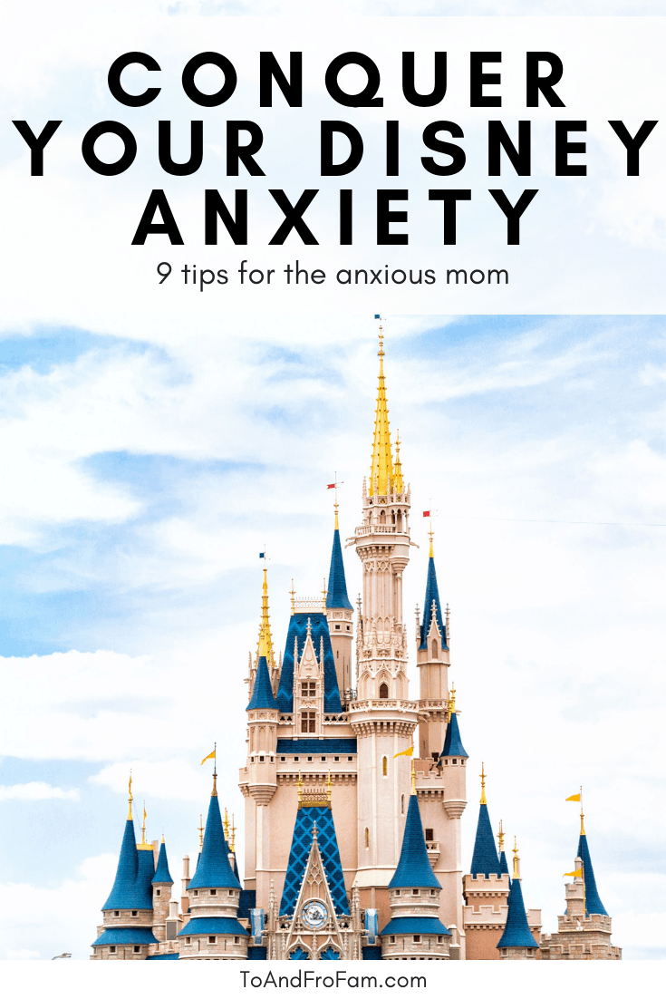 Anxious about Disney? You're not alone. Here, I share the techniques how I managed my anxiety at Disney and worries over planning a family vacation to Disneyland. To & Fro Fam