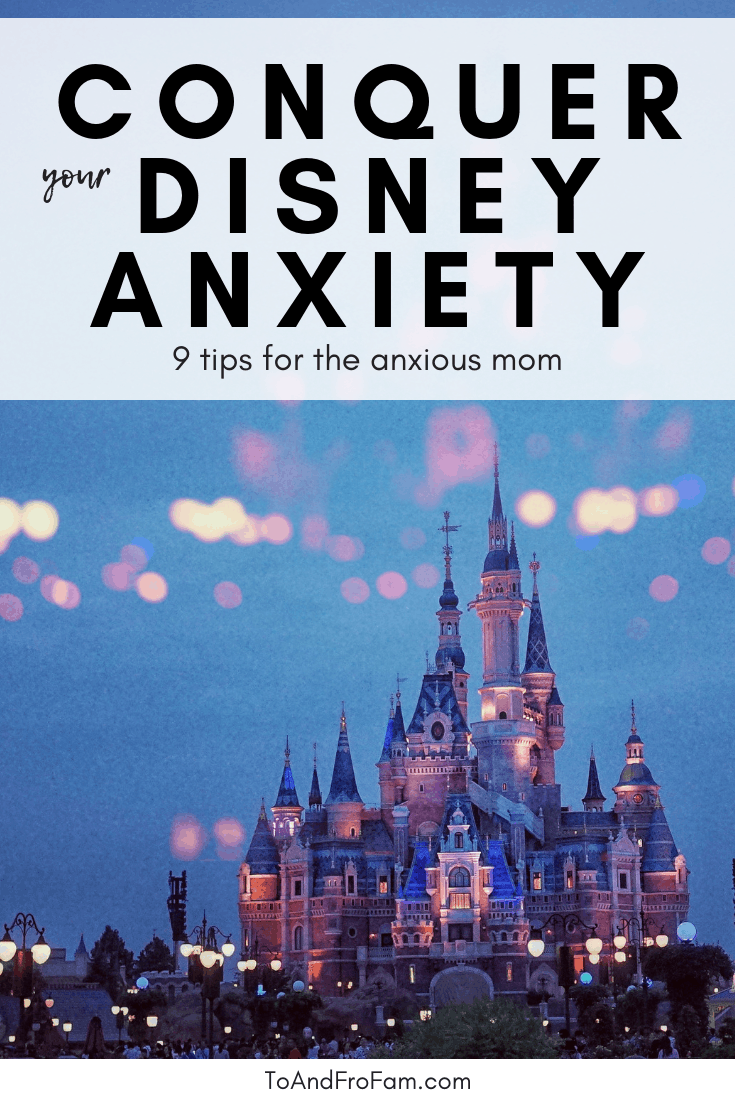 Are you planning to travel to Disneyland - but you're anxious about Disney? This guide for anxious moms has what you need. To & Fro Fam