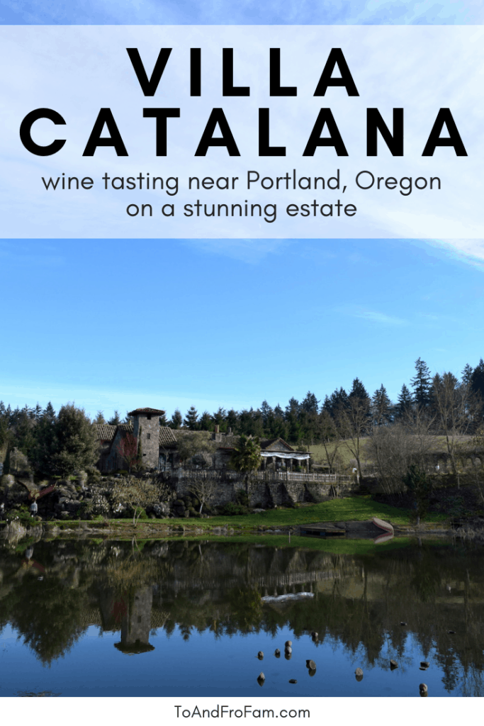 Planning family travel to Oregon? Don't miss Villa Catalana Cellars, a kid-friendly winery near Portland, OR for wine tasting! To & Fro Fam