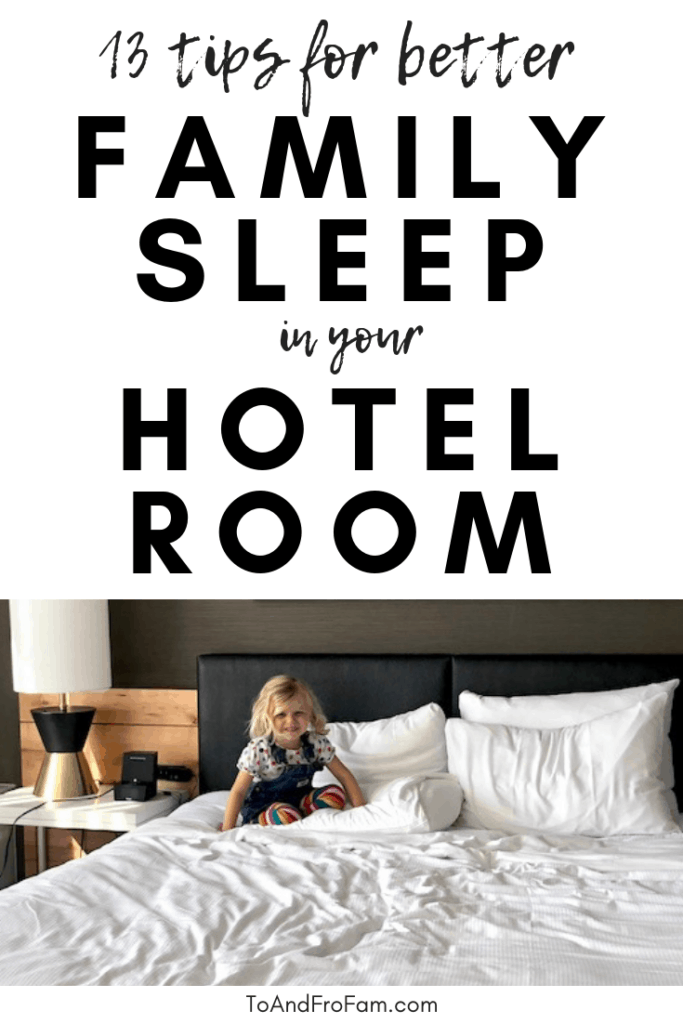 Wake up happier with these family travel tips to sleep in a hotel with kids! To & Fro Fam