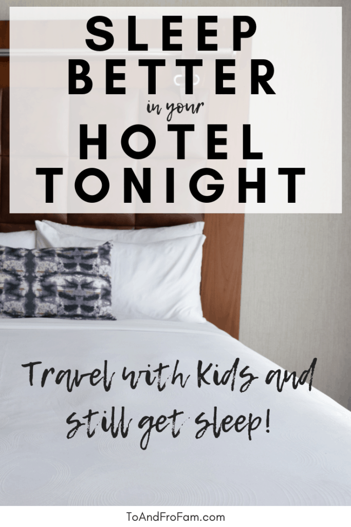 These family travel tips to sleep in a hotel with kids are so helpful! To & Fro Fam