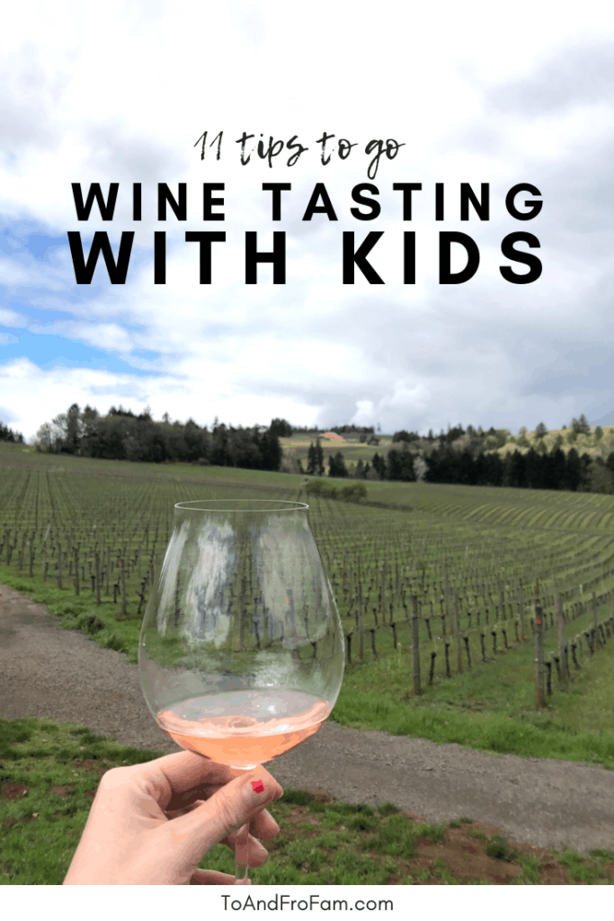 Everything you need to know to go wine tasting with kids: family travel everyone will love! To & Fro Fam