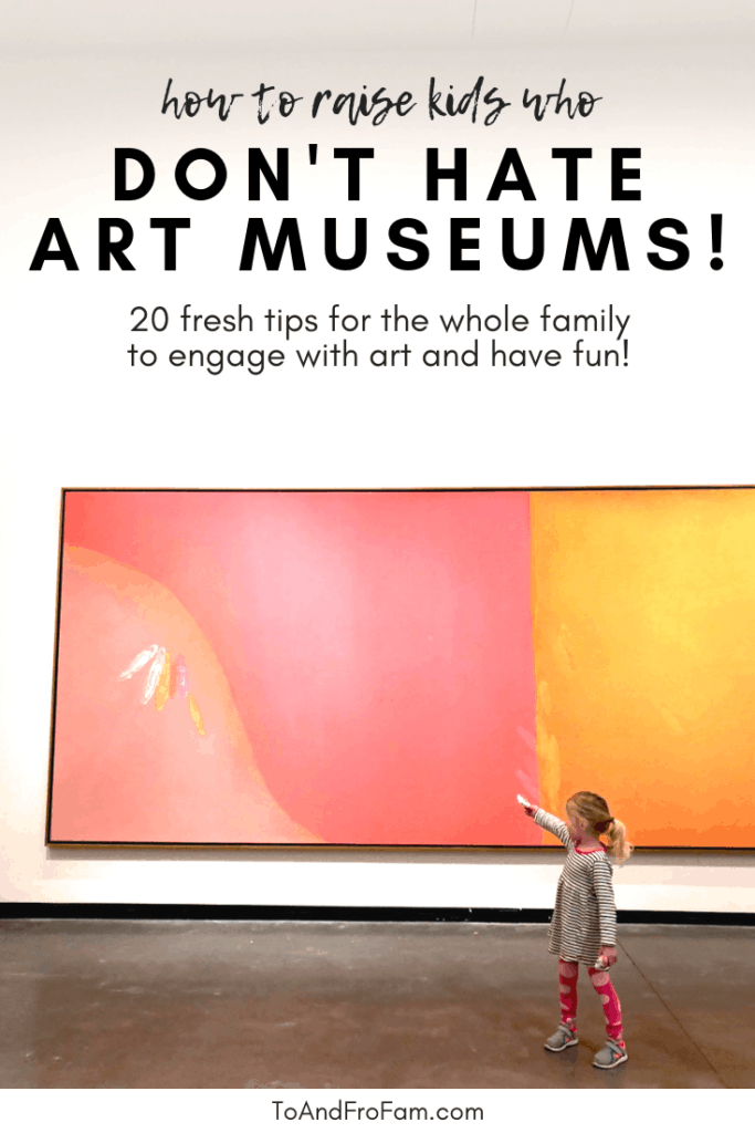 How to go to the art museum with kids without losing your mind! Tips for fun family travel. / To & Fro Fam