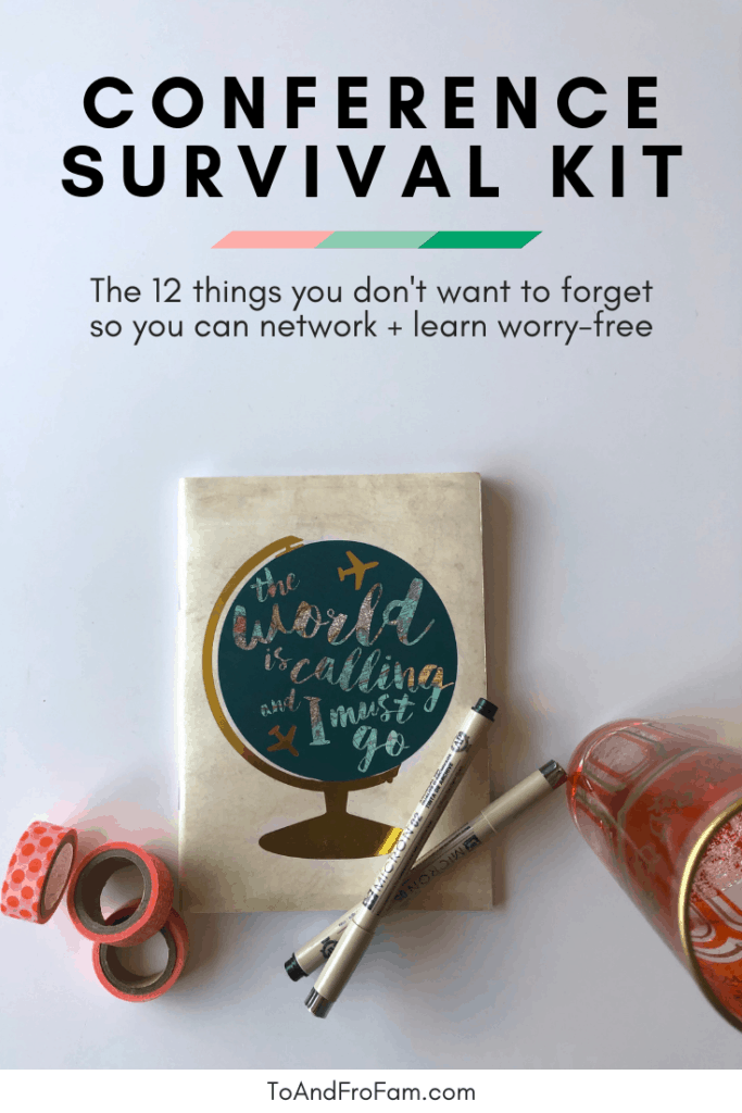 Your ultimate conference survival kit: 12 essentials to bring to a conference so you're free to network, learn and connect, worry-free. To & Fro Fam