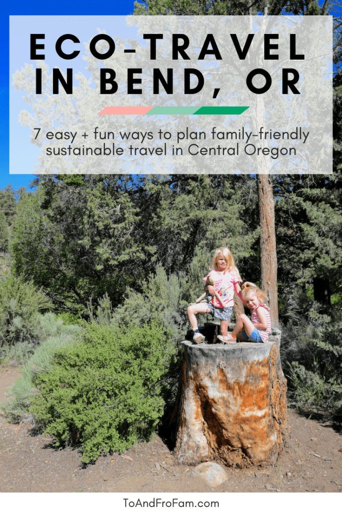 Oregon Sustainable Travel: Things to do in Bend, OR / To & Fro Fam