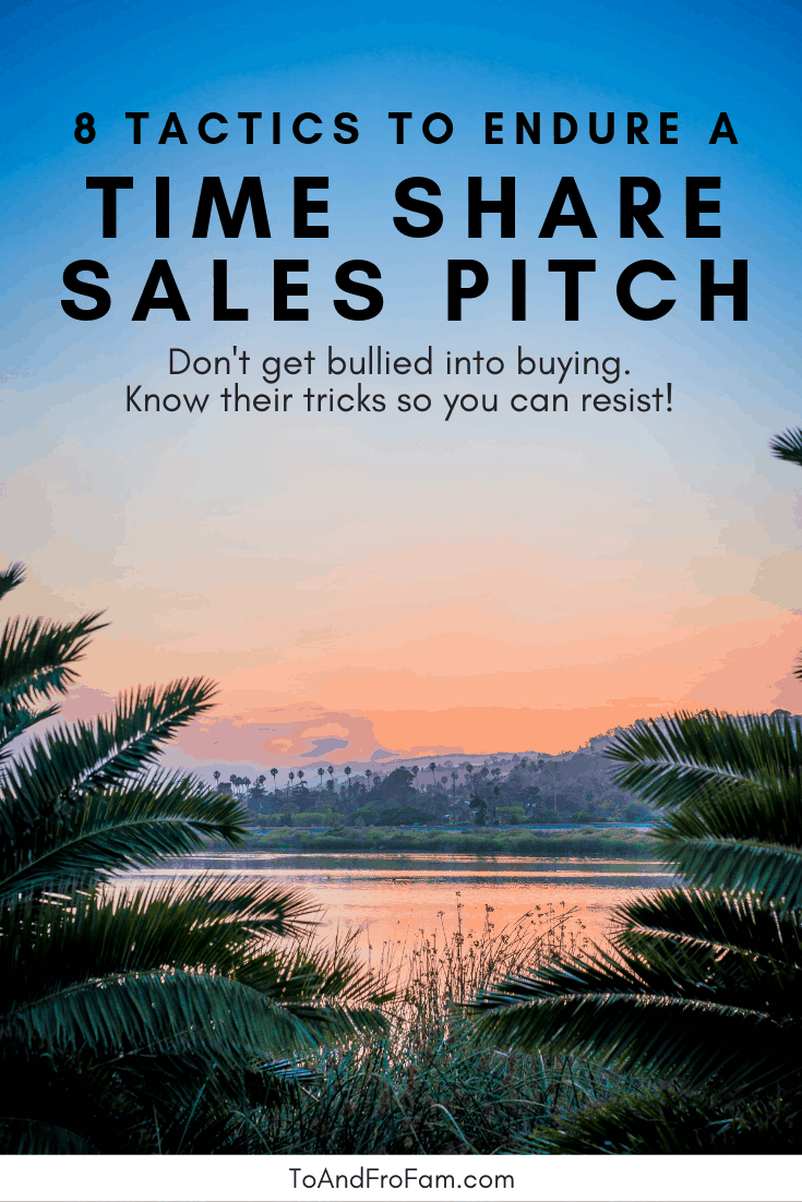 Before you go to a time share sales pitch meeting, know the tactics they'll use to persuade you—so you don't get bullied into buying! To & Fro Fam