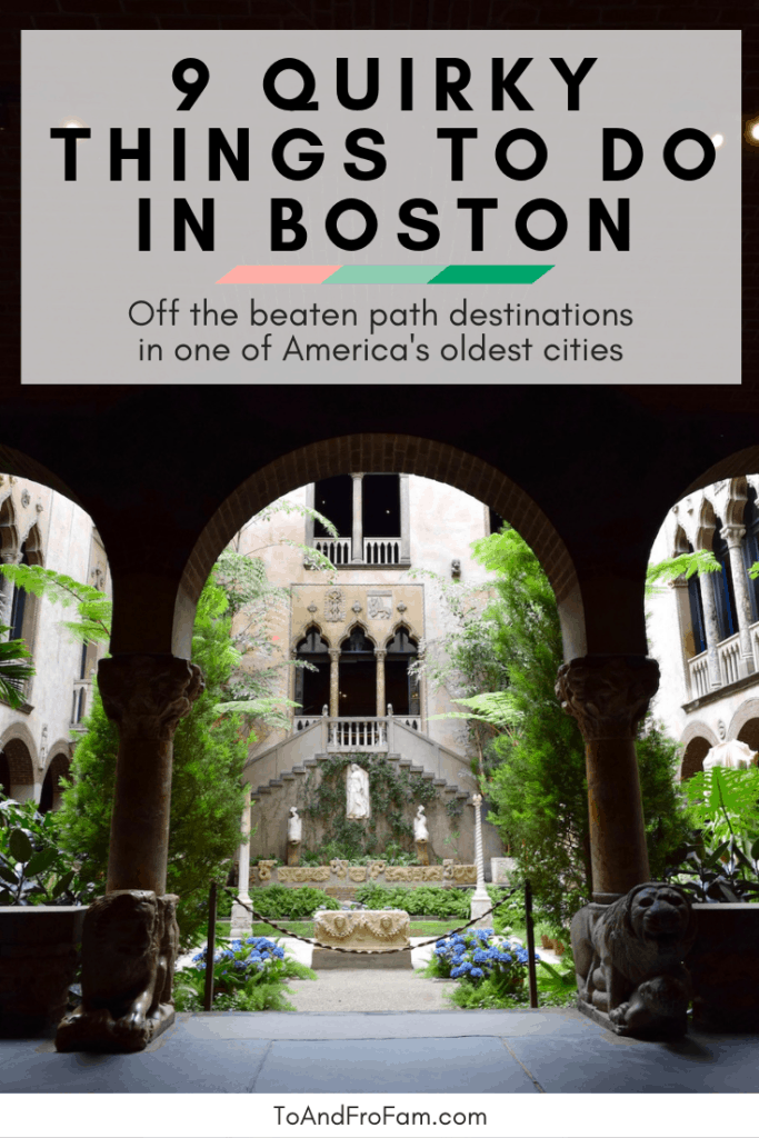 The best unique things to do in Boston - stray off the beaten path! To & Fro Fam
