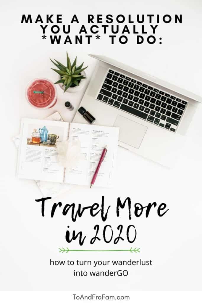 Travel more in 2020: How to turn your travel resolution into reality. Here, the 10 steps to vacation more! To & Fro Fam