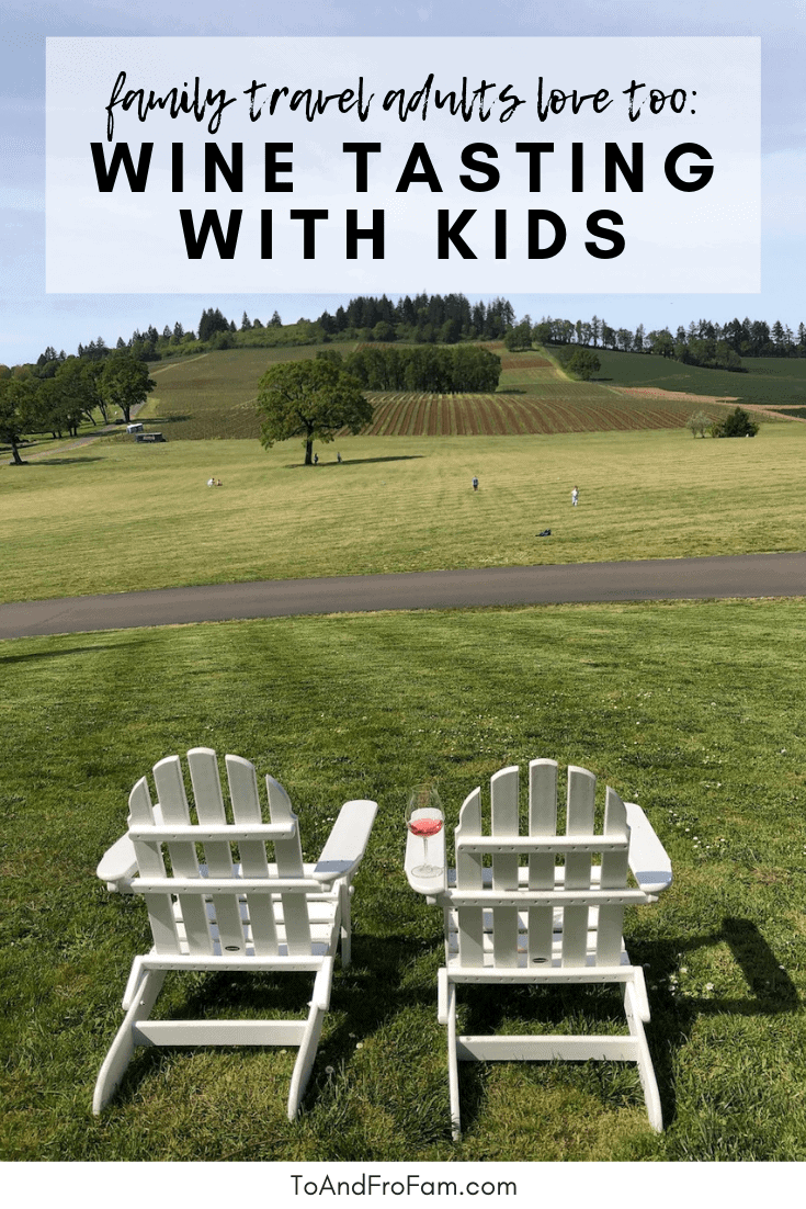 11 tips to go wine tasting with kids: Family travel in wine regions. To & Fro Fam