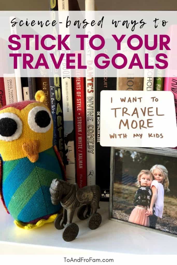Want to travel more this year? Then you need these science-based strategies to stick to your resolution—and take more vacations! To & Fro Fam
