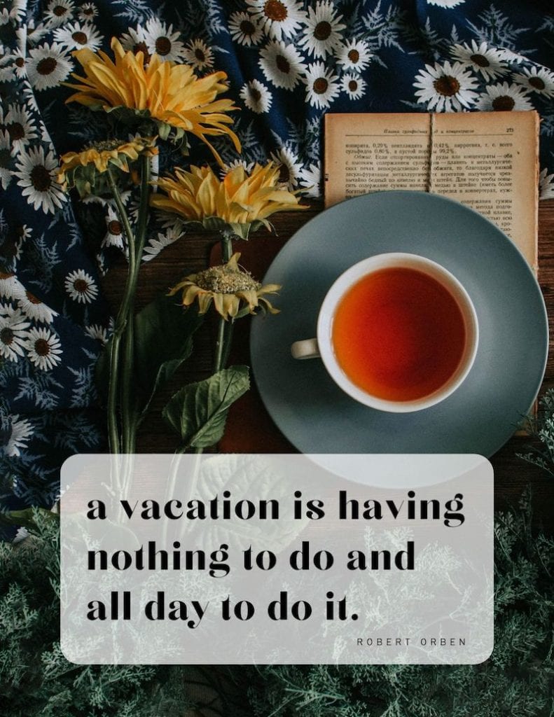 *Vacation quotes* Need inspiration for your next trip or staycation? These quotes will put you in a vacation state of mind. "A vacation is having nothing to do and all day to do it." To & Fro Fam